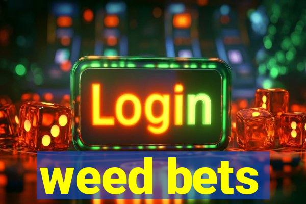 weed bets